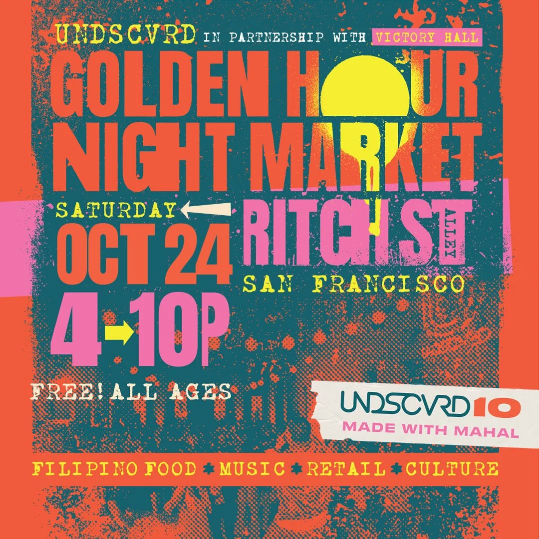 UNDSCVRD Golden Hour Night Market in partnership with Victory Hall. Saturday, October 24, 4–10 PM, Ritch Street Alley, San Francisco. Free, all ages. Filipino food, music, retail, and culture.